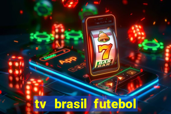 tv brasil futebol da hora